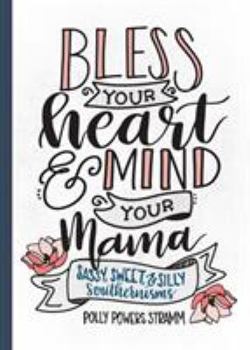 Bless your Heart & Mind your Mama